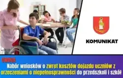 Nabór wniosków o zwrot kosztów dojazdu uczniów z orzeczeniami o niepełnosprawności do przedszkoli i szkół