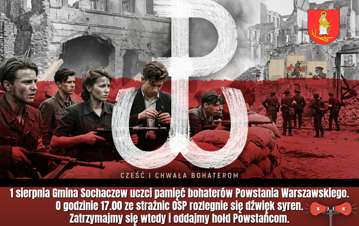Gmina Sochaczew uczci pamięć bohater&oacute;w Powstania Warszawskiego.  1 sierpnia o&nbsp;godzinie 17.00 ze strażnic OSP rozlegnie się dźwięk syren.  Zatrzymajmy się wtedy i&nbsp;oddajmy hołd Powstańcom.