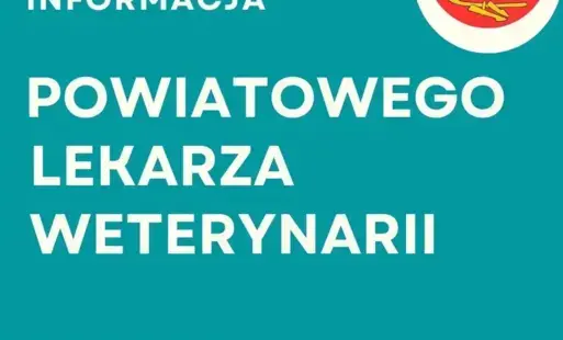 Zdjęcie do Informacja Powiatowego Lekarza Weterynarii w Sochaczewie 