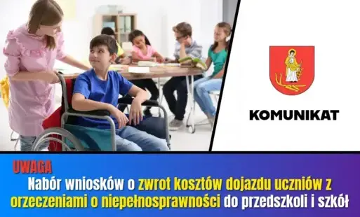 Nabór wniosków o zwrot kosztów dojazdu uczniów z orzeczeniami o niepełnosprawności do przedszkoli i szkół