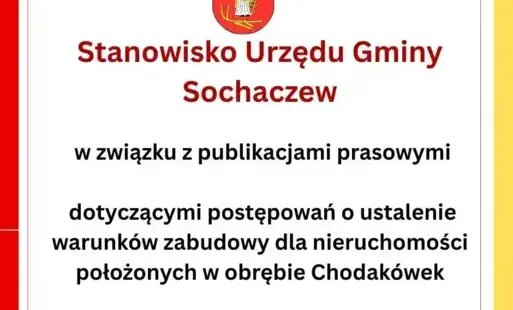 Stanowisko Gminy Sochaczew w związku z publikacjami prasowymi dotyczącymi postępowań o ustalenie warunków zabudowy dla nieruchomości położonych w obrębie Chodakówek