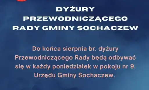 Zdjęcie do Informacja o dyżurach Przewodniczącego Rady Gminy Sochaczew  
